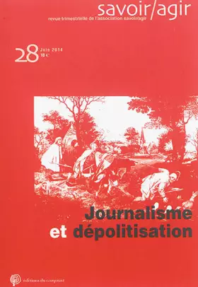 Couverture du produit · Savoir/Agir, N° 28, juin 2014 : Journalisme et depolitisation