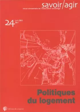 Couverture du produit · Savoir/Agir, N° 24, Juin 2013 : Politiques du logement