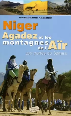 Couverture du produit · Niger, Agadez et les montagnes de l'Aïr : Aux portes du Sahara