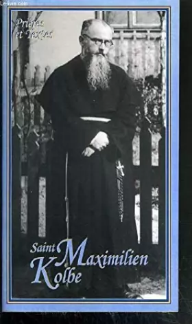 Couverture du produit · Saint Maximilien Kolbe (Prières et textes)