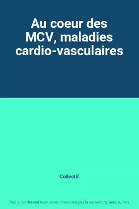 Couverture du produit · Au coeur des MCV, maladies cardio-vasculaires