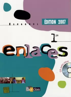 Couverture du produit · ENLACES 1RE MANUEL + CD AUDIO 2007 ESPAGNOL Livre scolaire