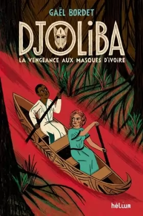 Couverture du produit · Djoliba, La Vengeance aux masques d'ivoire