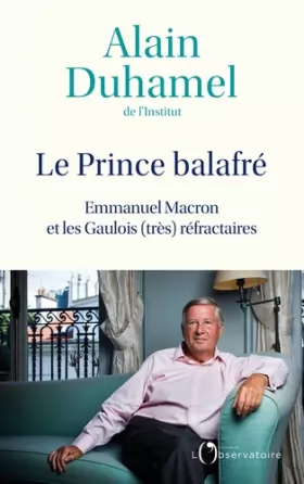 Couverture du produit · Le Prince balafré: Emmanuel Macron et les Gaulois (très) réfractaires