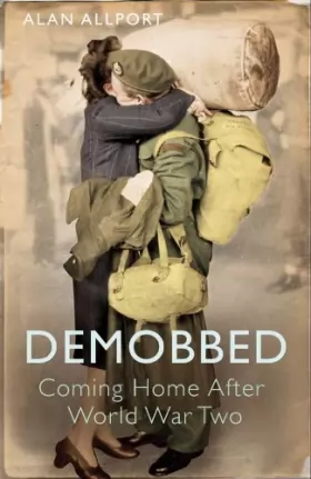 Couverture du produit · Demobbed: Coming Home After the Second World War