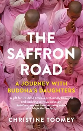 Couverture du produit · The Saffron Road: A Journey with Buddha's Daughters