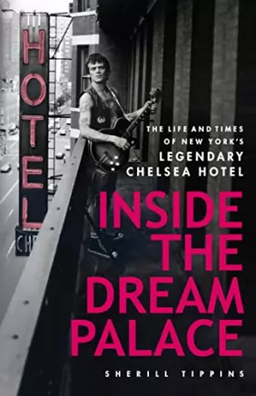 Couverture du produit · Inside the Dream Palace: The Life and Times of New York's Legendary Chelsea Hotel