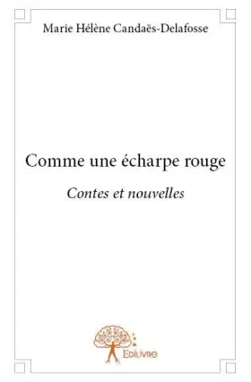 Couverture du produit · Comme une écharpe rouge: Contes et nouvelles