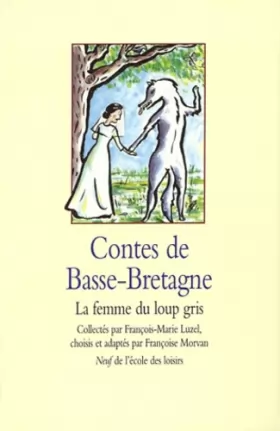 Couverture du produit · Contes de Basse-Bretagne : La Femme du loup gris