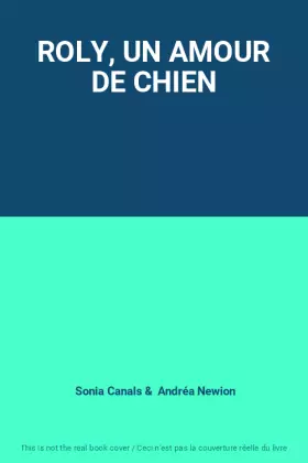 Couverture du produit · ROLY, UN AMOUR DE CHIEN