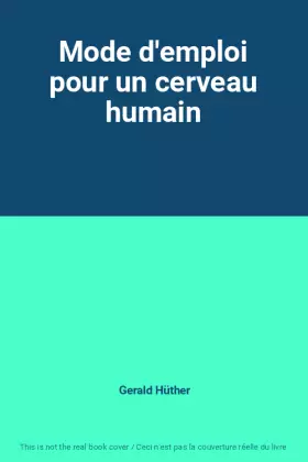 Couverture du produit · Mode d'emploi pour un cerveau humain