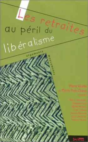 Couverture du produit · Les retraites au péril du libéralisme