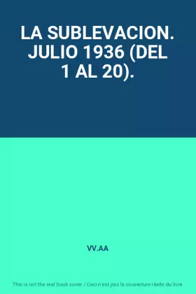 Couverture du produit · LA SUBLEVACION. JULIO 1936 (DEL 1 AL 20).
