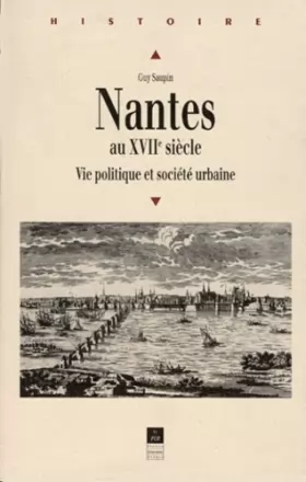 Couverture du produit · Nantes au XVIIe : Vie politique et société urbaine