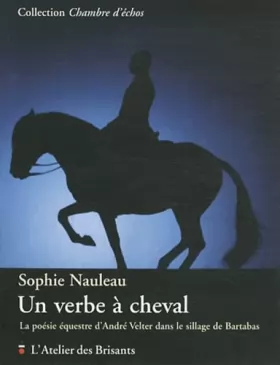 Couverture du produit · Un verbe à cheval: La poésie équestre d'André Velter dans le sillage de Bartabas