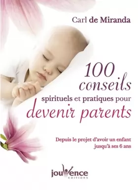 Couverture du produit · Cent conseils spirituels et pratiques pour devenir parents