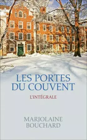 Couverture du produit · Les portes du couvent - L'intégrale: Tête brûlée / Amours empaillées / Fleurs de cendres