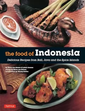 Couverture du produit · The Food of Indonesia: Delicious Recipes from Bali, Java and the Spice Islands [Indonesian Cookbook, 79 Recipes]
