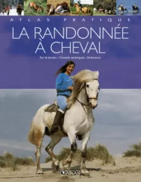 Couverture du produit · La randonnée à cheval : Conseils techniques, partir, sur le terrain