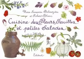 Couverture du produit · Cuisine des Fleurs, Feuilles et petites Salades