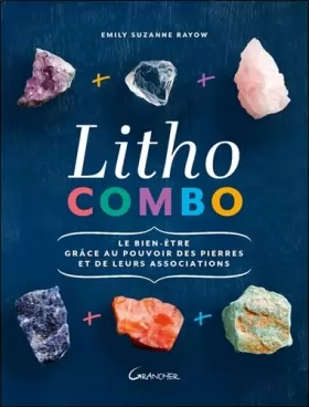 Couverture du produit · Litho combo - Le bien-être grâce au pouvoir des pierres et de leurs associations