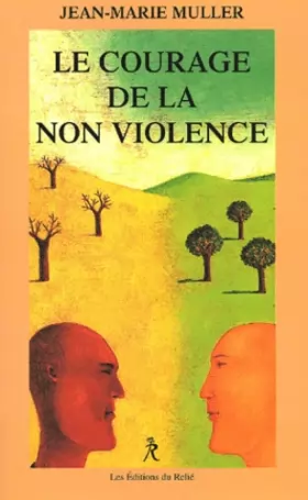 Couverture du produit · Le courage de la non-violence. : Nouveaux parcours philosophiques