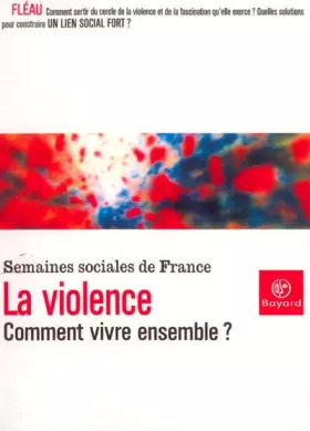 Couverture du produit · La Violence : Comment vivre ensemble ?