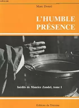 Couverture du produit · Donzé marc - L humble présence - inédits de maurice zundel, tome 1