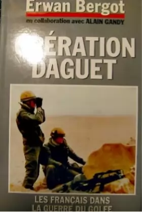 Couverture du produit · Opération Daguet, Les francais dans la guerre du Golfe