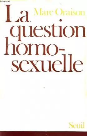 Couverture du produit · La question homo-sexuelle.