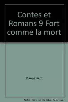 Couverture du produit · Contes et Romans 9 Fort comme la mort