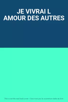 Couverture du produit · JE VIVRAI L AMOUR DES AUTRES