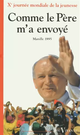 Couverture du produit · Comme le père m'a envoyé aux journées mondiales de la jeunesse, Manille 1995