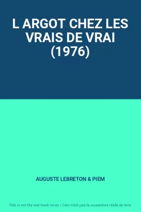 Couverture du produit · L ARGOT CHEZ LES VRAIS DE VRAI (1976)
