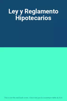 Couverture du produit · Ley y Reglamento Hipotecarios