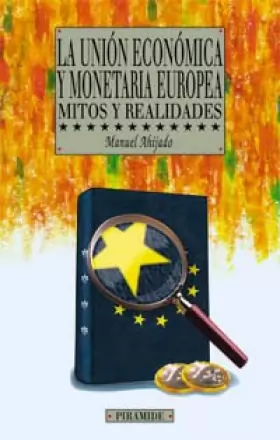 Couverture du produit · La union economica y monetaria europea / the European Economic and Monetary Union: Mitos Y Realidades