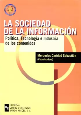 Couverture du produit · La sociedad de la información: Política, tecnología e industria de los contenidos