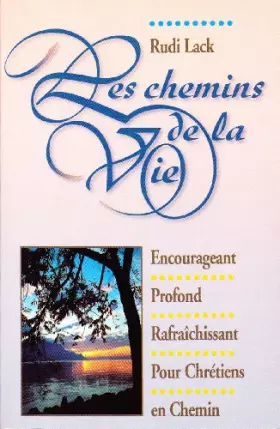 Couverture du produit · Les chemins de la Vie - Encourangeant - profond - rafraîchissant - pour Chrétiens en chemin