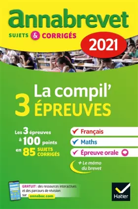 Couverture du produit · Annales du brevet Annabrevet 2021 La Compil 3 épreuves 3e: pour préparer les épreuves à gros coefficients