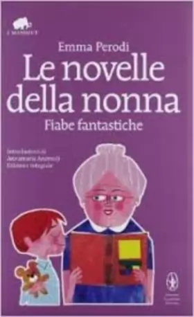 Couverture du produit · Le novelle della nonna. Fiabe fantastiche. Ediz. integrale