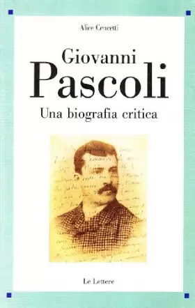 Couverture du produit · Giovanni Pascoli: Una biografia critica