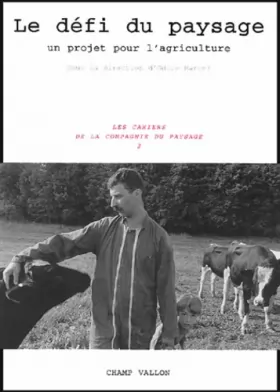 Couverture du produit · Les Cahiers de la Compagnie du Paysage, Tome 3 : Le défi du paysage : Un projet pour l'agriculture