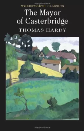 Couverture du produit · The Mayor of Casterbridge (Wordsworth Classics)