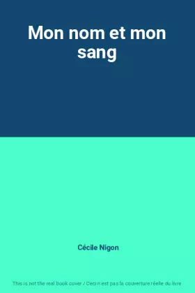 Couverture du produit · Mon nom et mon sang
