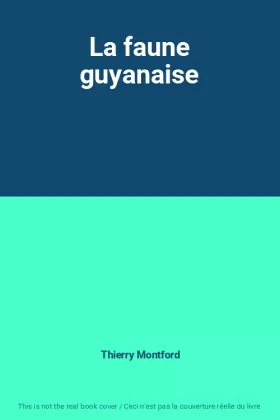 Couverture du produit · La faune guyanaise