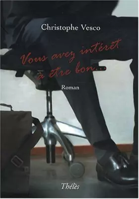 Couverture du produit · Vous avez intérêt à être bon...