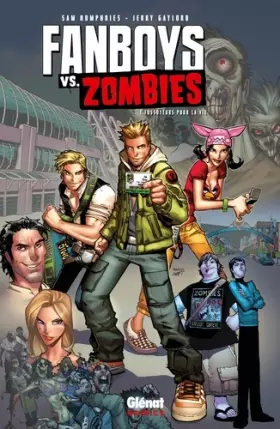 Couverture du produit · Fanboys vs. Zombies - Tome 01