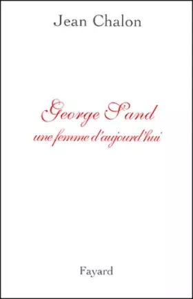 Couverture du produit · George Sand, une femme d'aujourd'hui