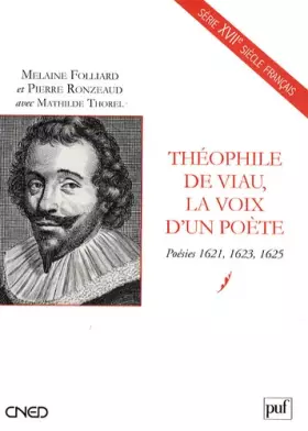 Couverture du produit · Théophile de Viau, la voix d'un poète: Poésies 1621, 1623, 1625