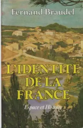 Couverture du produit · L'Identité de la France, espace et histoire
